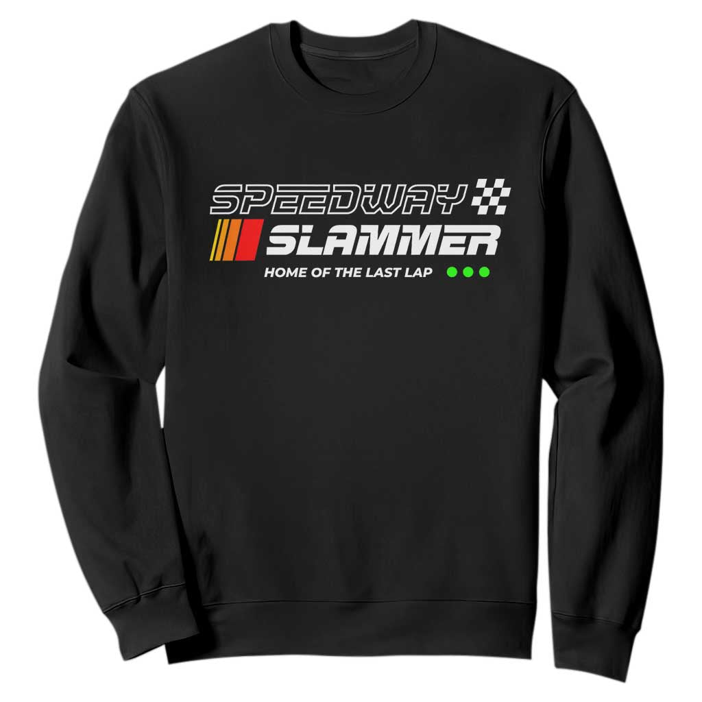 Speedway Slammer Racing 2025 Sweatshirt Home of The Last Lap TS02 Black Print Your Wear