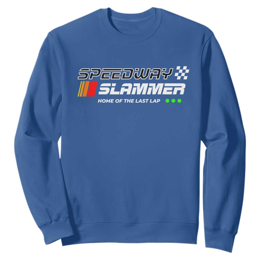 Speedway Slammer Racing 2025 Sweatshirt Home of The Last Lap TS02 Royal Blue Print Your Wear