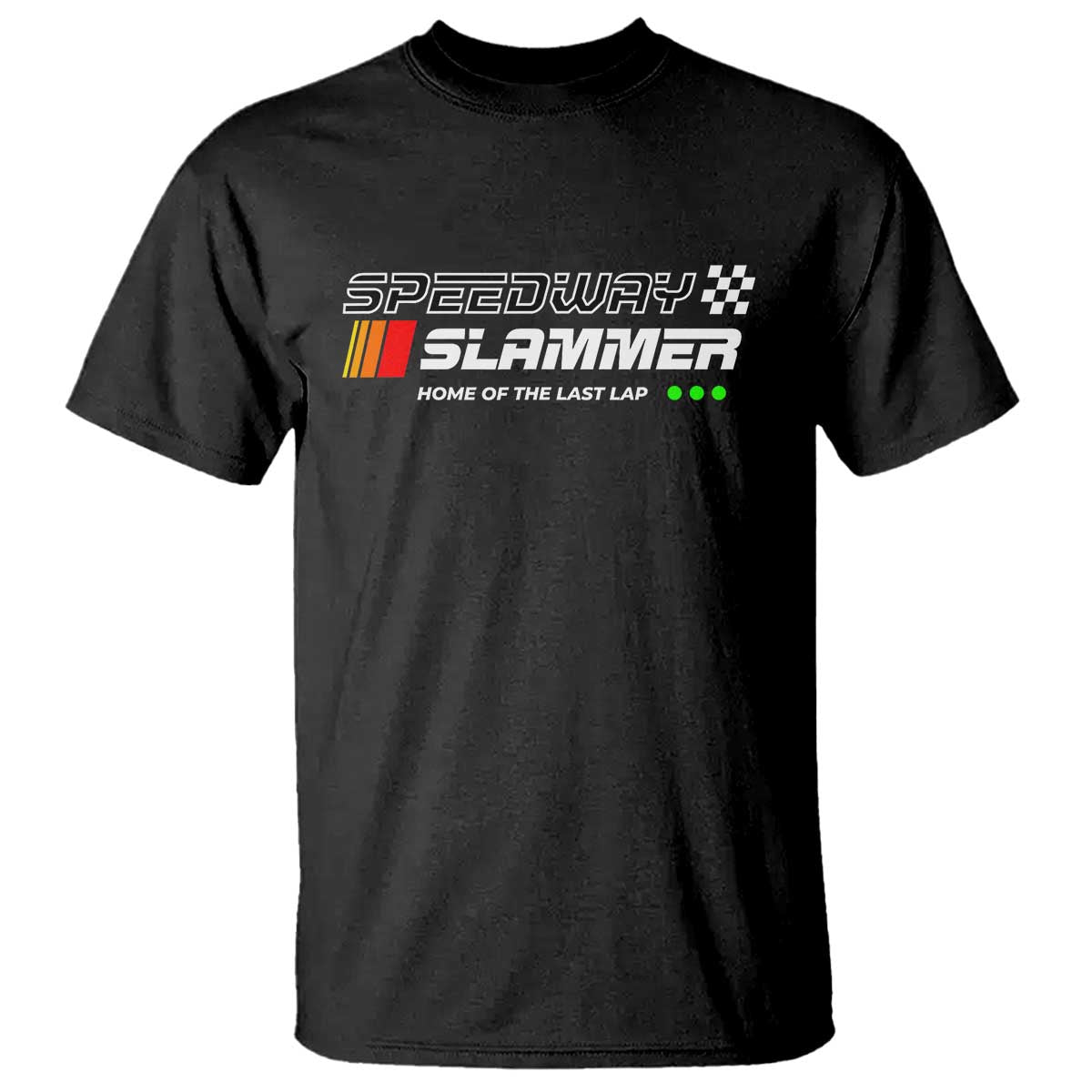 Speedway Slammer Racing 2025 T Shirt Home of The Last Lap TS02 Black Print Your Wear