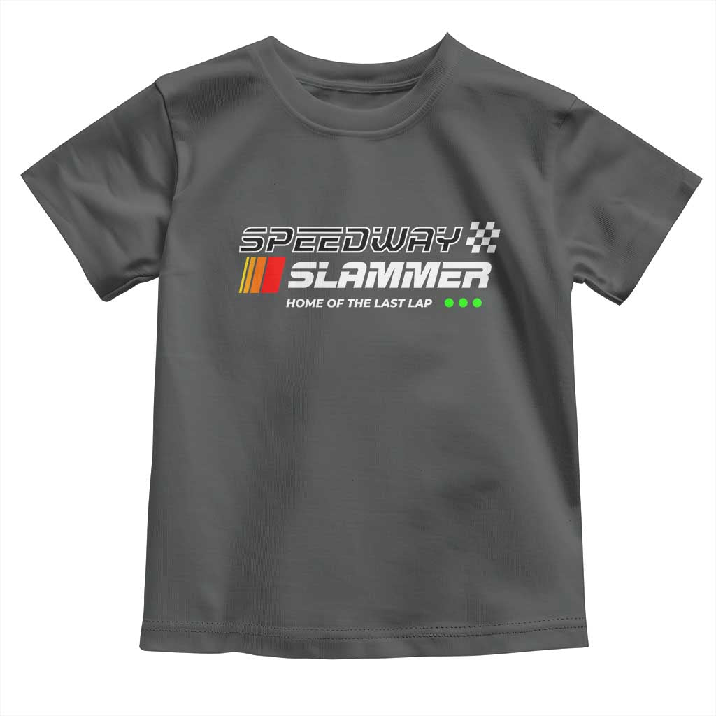 Speedway Slammer Racing 2025 Toddler T Shirt Home of The Last Lap TS02 Dark Heather Print Your Wear