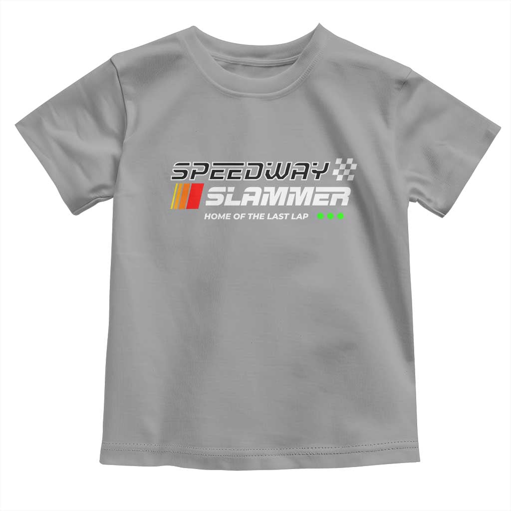 Speedway Slammer Racing 2025 Toddler T Shirt Home of The Last Lap TS02 Sport Gray Print Your Wear