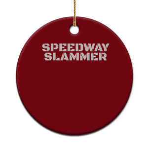 Speedway Slammer 2025 Ceramic Ornament Indiana Sarcastic TS02 1pc Red Print Your Wear