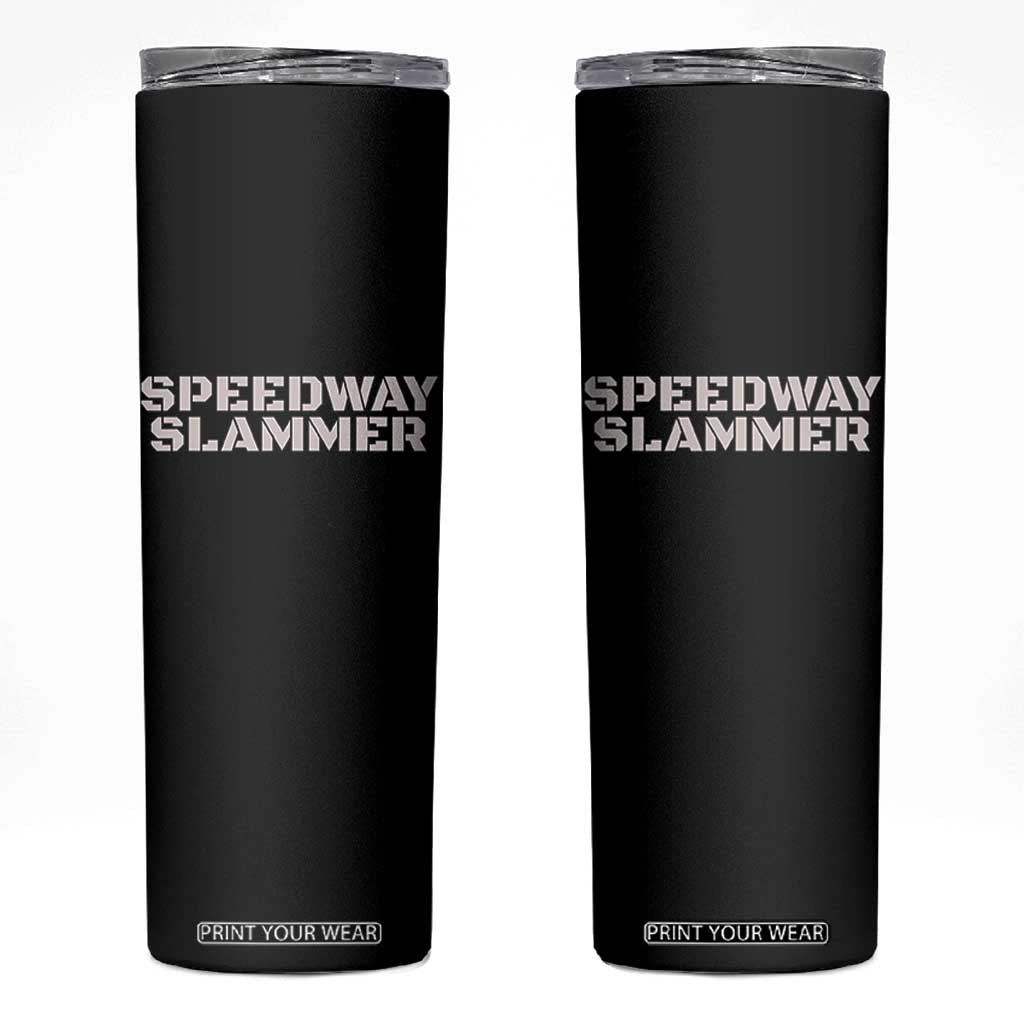 Speedway Slammer 2025 Skinny Tumbler Indiana Sarcastic TS02 Black Print Your Wear