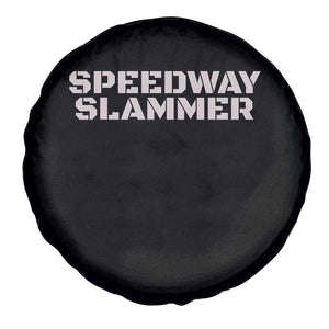Speedway Slammer 2025 Spare Tire Cover Indiana Sarcastic TS02 Print Your Wear