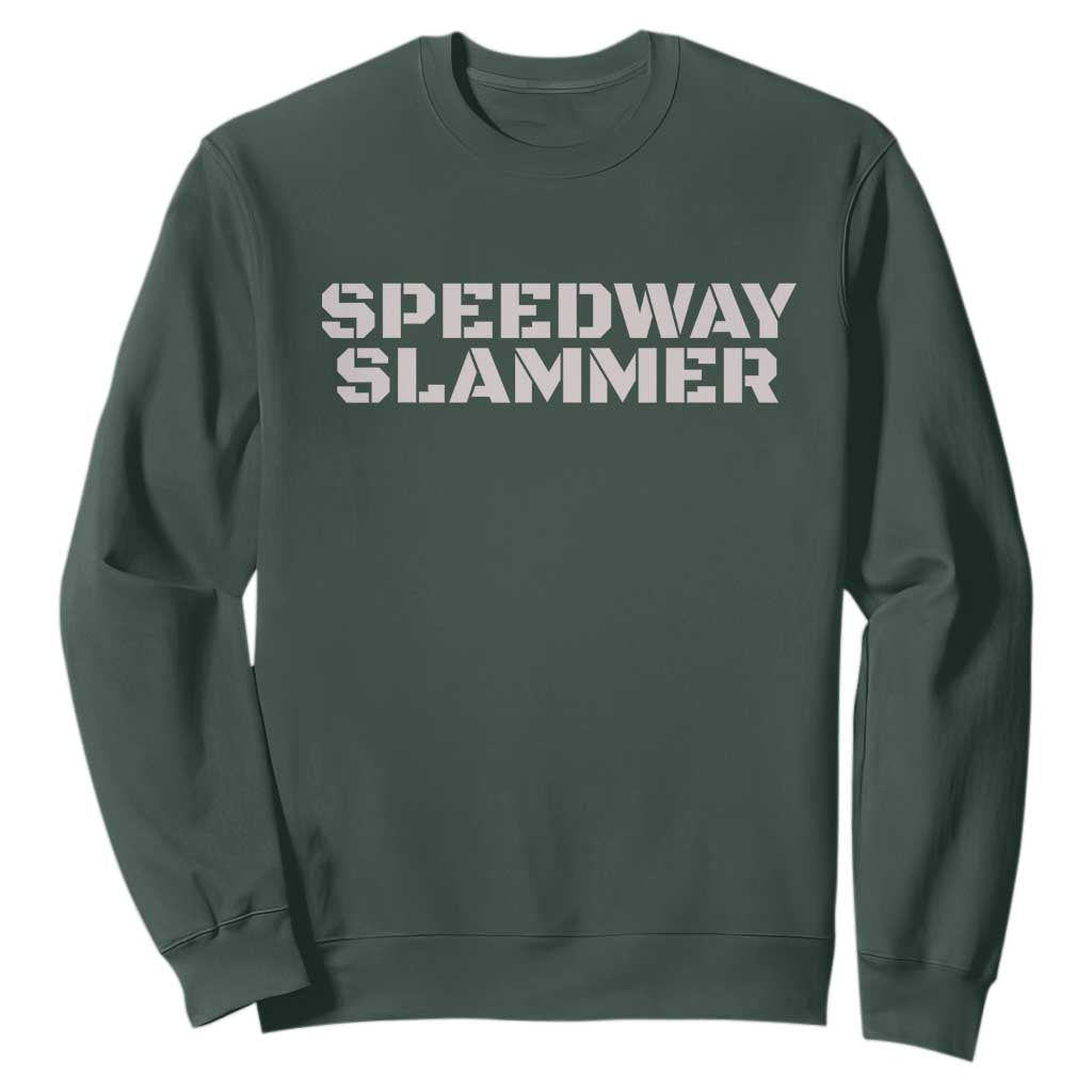 Speedway Slammer 2025 Sweatshirt Indiana Sarcastic TS02 Dark Forest Green Print Your Wear