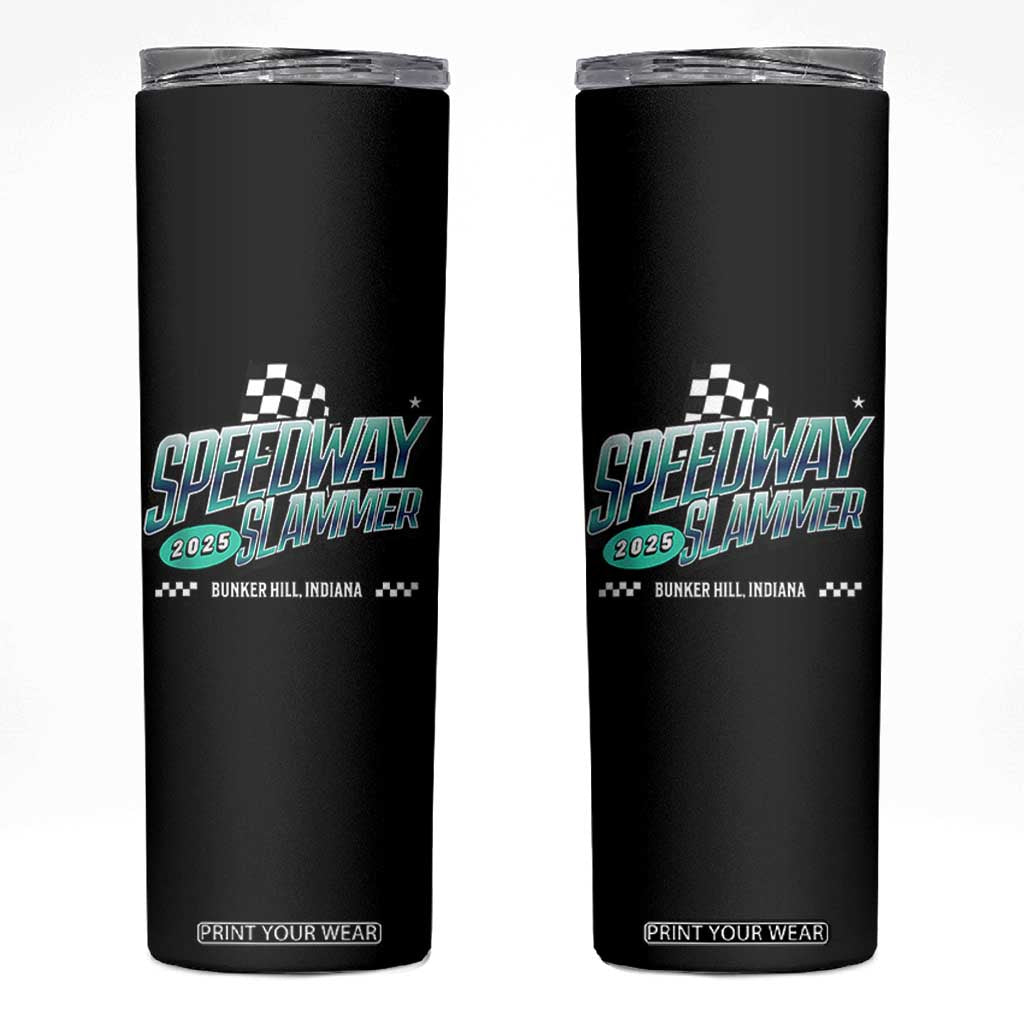 Speedway Slammer 2025 Skinny Tumbler Bunker Hill Indiana TS02 Black Print Your Wear