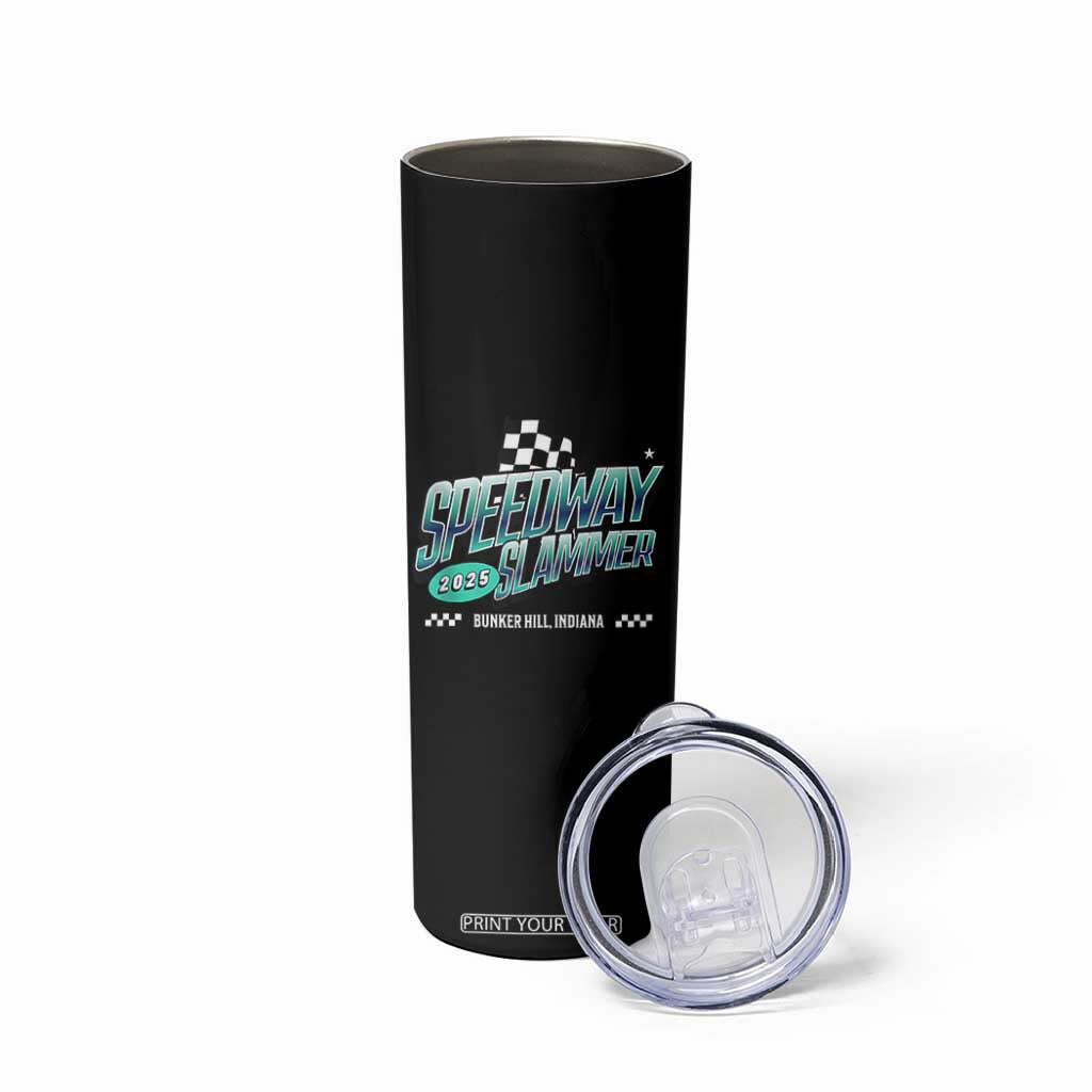 Speedway Slammer 2025 Skinny Tumbler Bunker Hill Indiana TS02 Print Your Wear