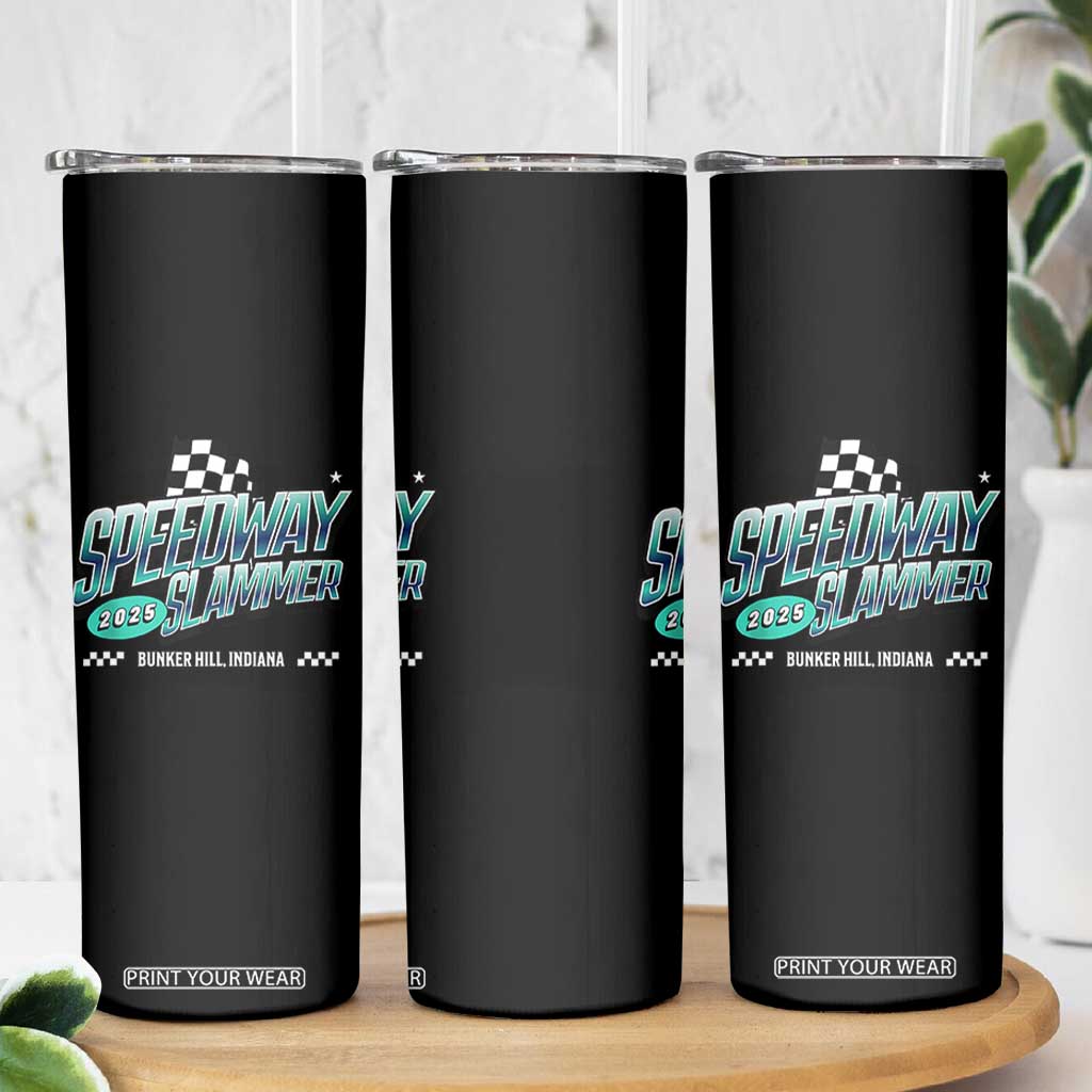 Speedway Slammer 2025 Skinny Tumbler Bunker Hill Indiana TS02 Print Your Wear
