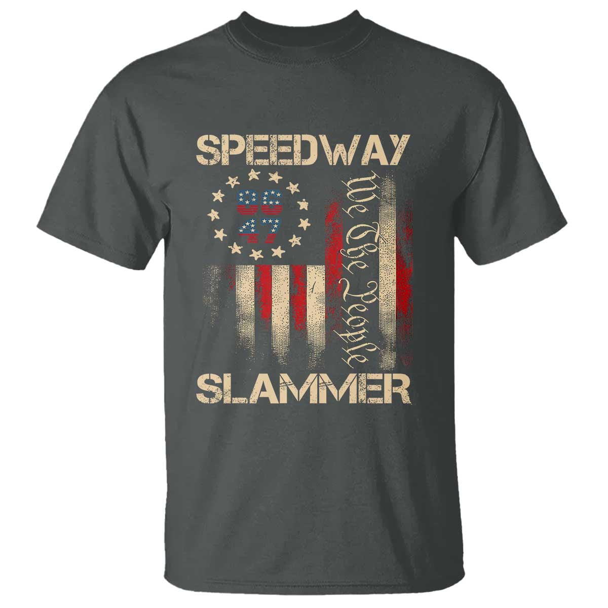 Speedway Slammer 2025 T Shirt We The People Patriotic Distressed American Flag TS02 Dark Heather Print Your Wear