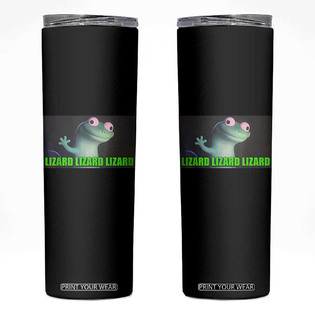 Funny Lizard Lizard Lizard Skinny Tumbler Weirdcore Gecko Meme TS02 Black Print Your Wear