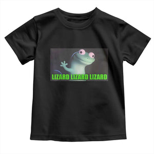 Funny Lizard Lizard Lizard Toddler T Shirt Weirdcore Gecko Meme TS02 Black Print Your Wear