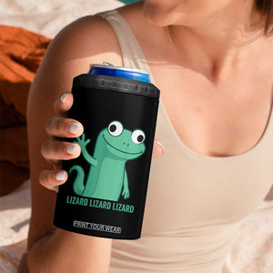 Funny Lizard Lizard Lizard 4 in 1 Can Cooler Tumbler Cute Gecko Reptile Meme TS02 Print Your Wear
