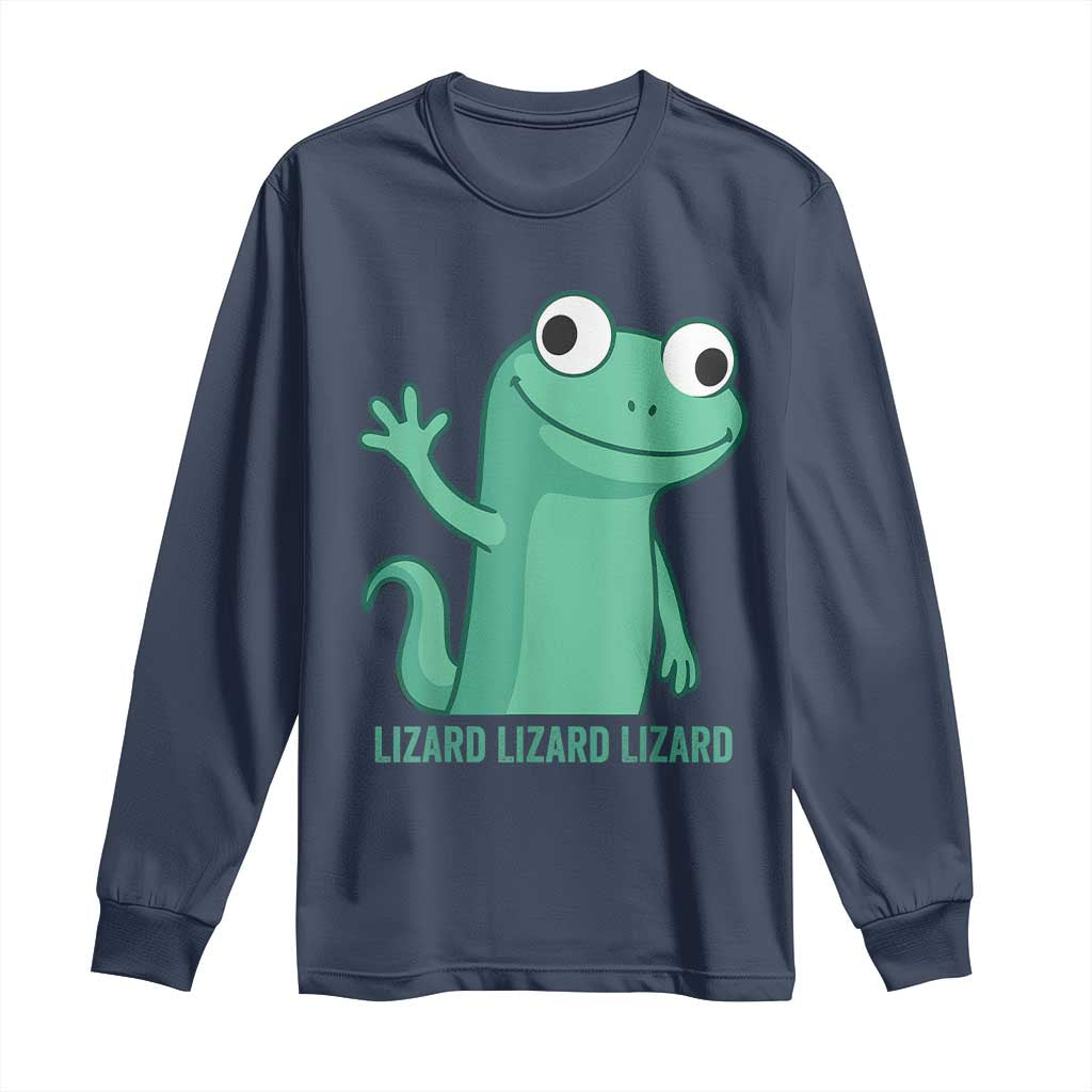 Funny Lizard Lizard Lizard Long Sleeve Shirt Cute Gecko Reptile Meme TS02 Navy Print Your Wear