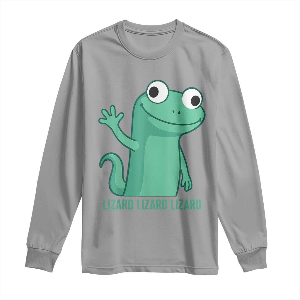 Funny Lizard Lizard Lizard Long Sleeve Shirt Cute Gecko Reptile Meme TS02 Sport Gray Print Your Wear