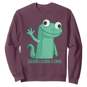 Funny Lizard Lizard Lizard Sweatshirt Cute Gecko Reptile Meme TS02 Maroon Print Your Wear