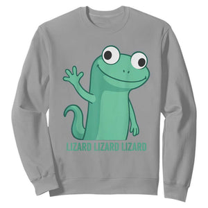 Funny Lizard Lizard Lizard Sweatshirt Cute Gecko Reptile Meme TS02 Sport Gray Print Your Wear