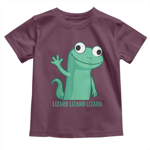 Funny Lizard Lizard Lizard Toddler T Shirt Cute Gecko Reptile Meme TS02 Maroon Print Your Wear