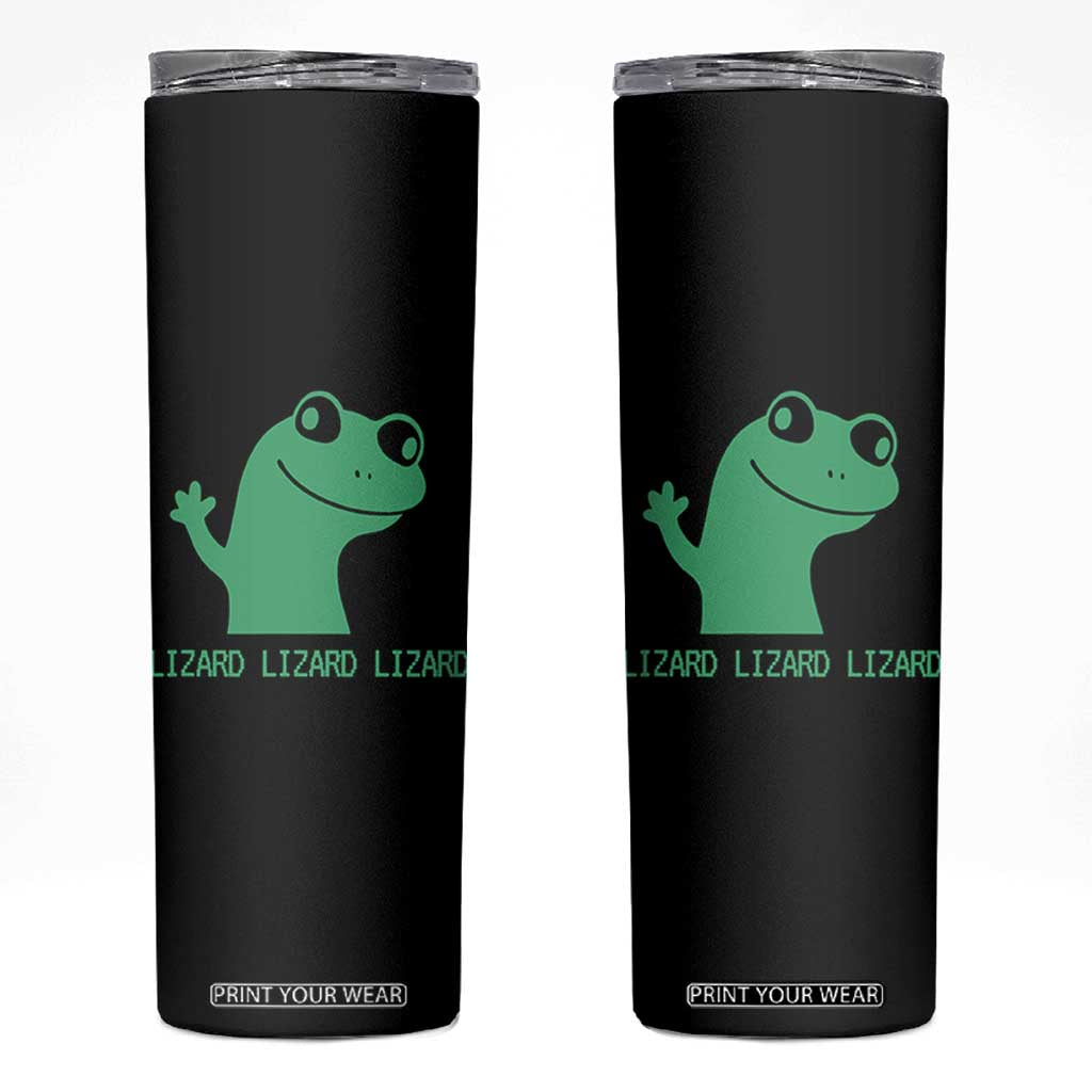 Funny Lizard Lizard Lizard Skinny Tumbler Weirdcore Gecko Reptile Meme TS02 Black Print Your Wear