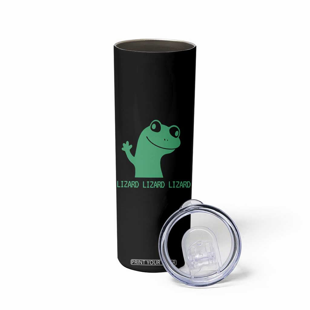 Funny Lizard Lizard Lizard Skinny Tumbler Weirdcore Gecko Reptile Meme TS02 Print Your Wear