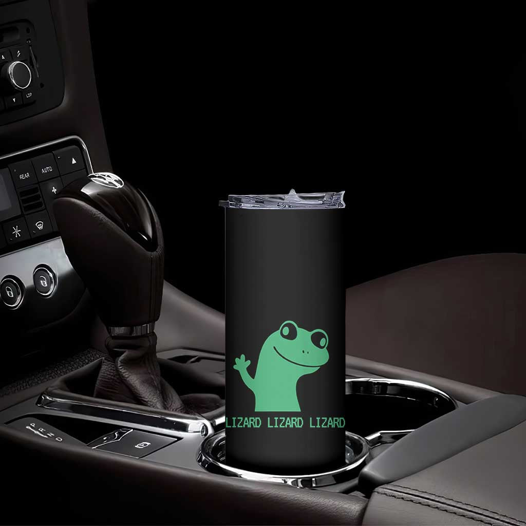 Funny Lizard Lizard Lizard Skinny Tumbler Weirdcore Gecko Reptile Meme TS02 Print Your Wear