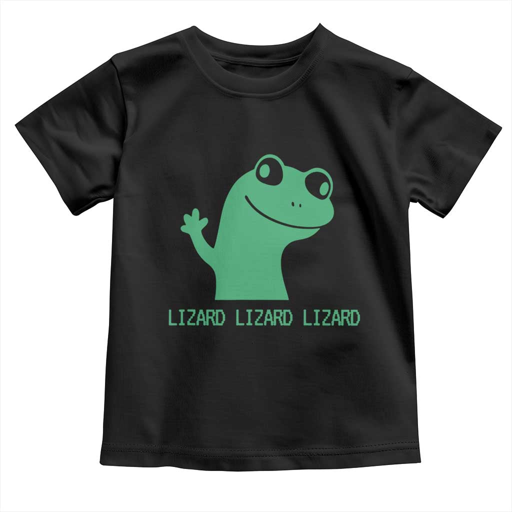 Funny Lizard Lizard Lizard Toddler T Shirt Weirdcore Gecko Reptile Meme TS02 Black Print Your Wear