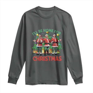 Christmas Trump Long Sleeve Shirt I'll Be Home For Xmas Donald Santa TS02 Dark Heather Print Your Wear