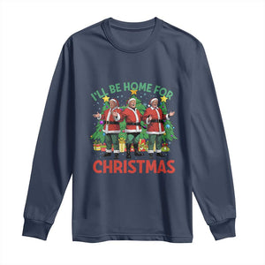 Christmas Trump Long Sleeve Shirt I'll Be Home For Xmas Donald Santa TS02 Navy Print Your Wear