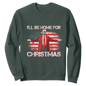 Trump 2024 Sweatshirt Trump 2024 I'll Be Home For Christmas Funny Trump Xmas 2024 TS02 Dark Forest Green Print Your Wear