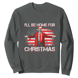 Trump 2024 Sweatshirt Trump 2024 I'll Be Home For Christmas Funny Trump Xmas 2024 TS02 Dark Heather Print Your Wear