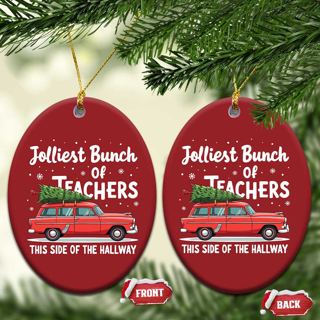 Funny Xmas Teacher Christmas Ornament Jolliest Bunch Of Teachers This Side Of The Hallway Xmas PJ Gift TS02 Oval Red Print Your Wear