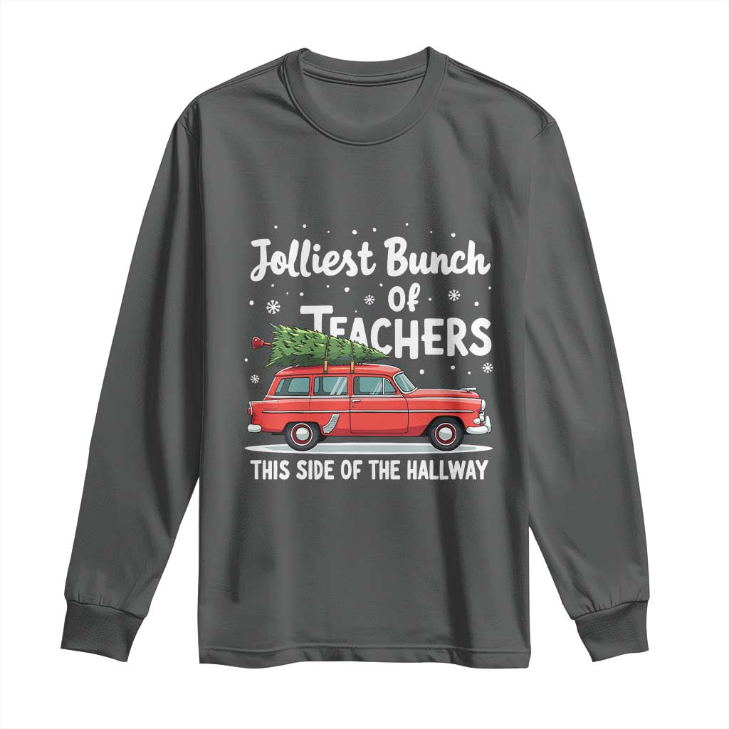 Funny Christmas Teacher Long Sleeve Shirt Jolliest Bunch Of Teachers This Side Of The Hallway Xmas PJ Gift TS02 Dark Heather Print Your Wear