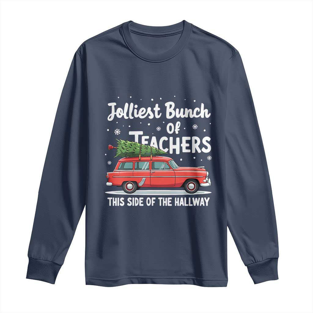 Funny Christmas Teacher Long Sleeve Shirt Jolliest Bunch Of Teachers This Side Of The Hallway Xmas PJ Gift TS02 Navy Print Your Wear