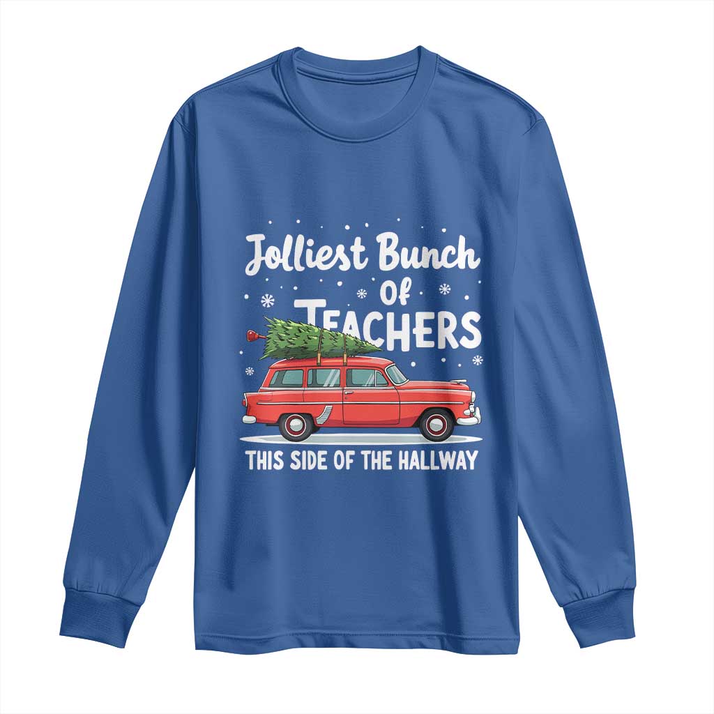 Funny Christmas Teacher Long Sleeve Shirt Jolliest Bunch Of Teachers This Side Of The Hallway Xmas PJ Gift TS02 Royal Blue Print Your Wear
