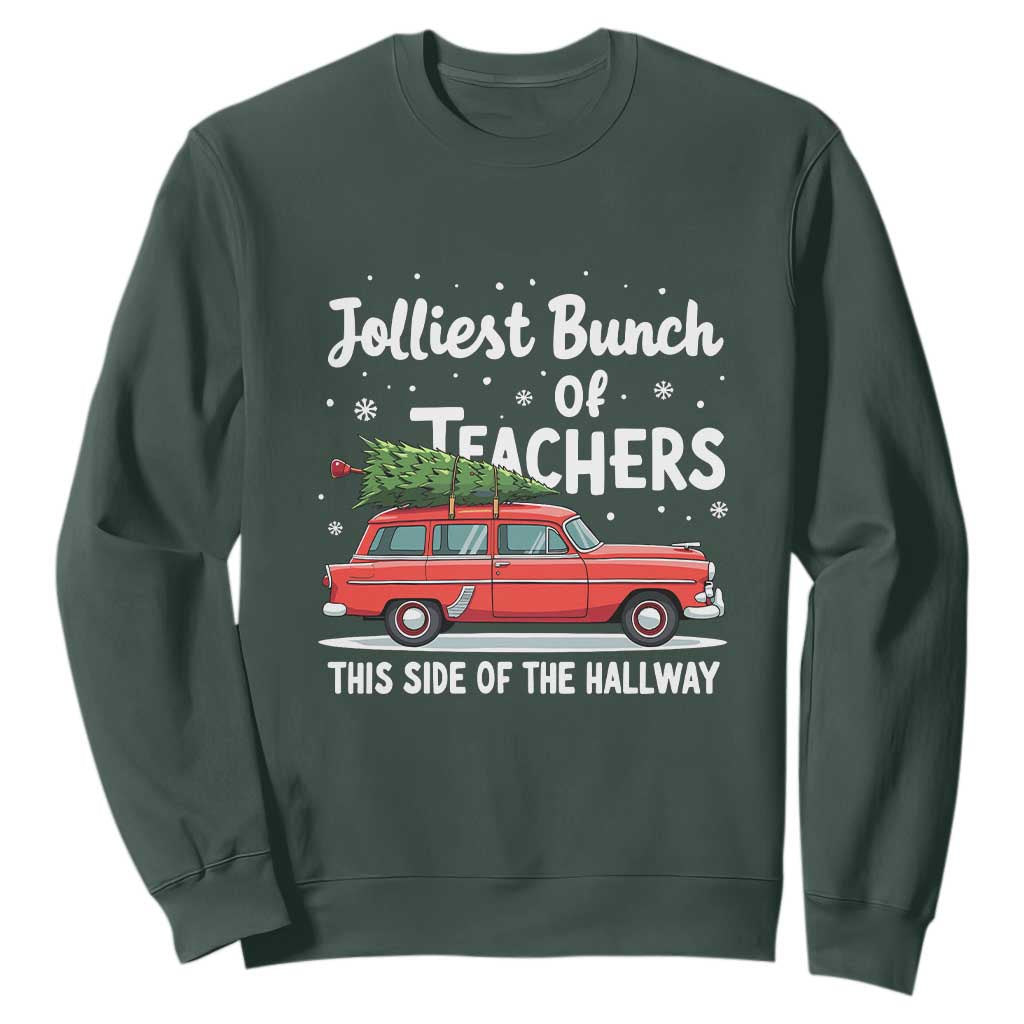 Funny Christmas Teacher Sweatshirt Jolliest Bunch Of Teachers This Side Of The Hallway Xmas PJ Gift TS02 Dark Forest Green Print Your Wear