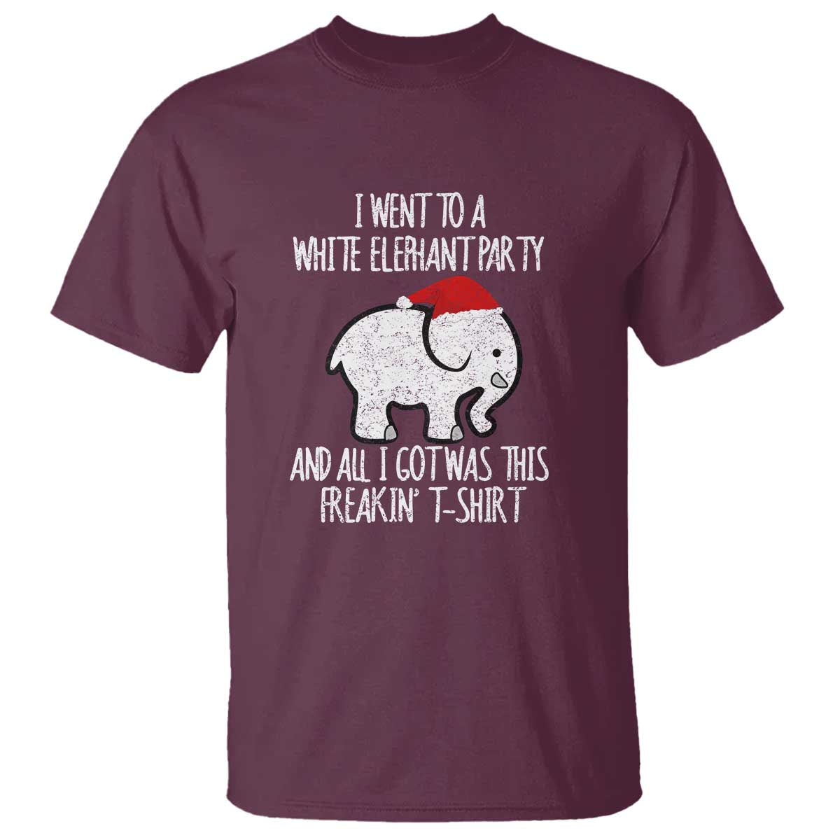 Funny White Elephant Christmas T Shirt I Went To A White Party And Got This Gift Exchange TS02 Maroon Print Your Wear