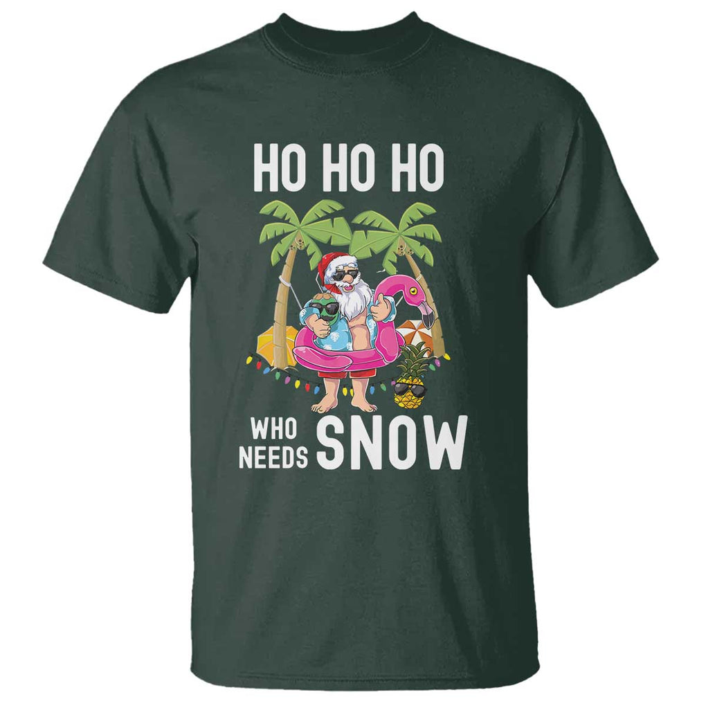 Tropical Beachy Christmas T Shirt Ho Ho Ho Who Needs Snow Santa Xmas In Hawaii Palm Tree TS02 Dark Forest Green Print Your Wear