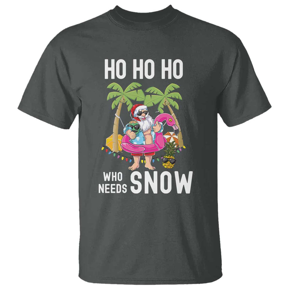 Tropical Beachy Christmas T Shirt Ho Ho Ho Who Needs Snow Santa Xmas In Hawaii Palm Tree TS02 Dark Heather Print Your Wear
