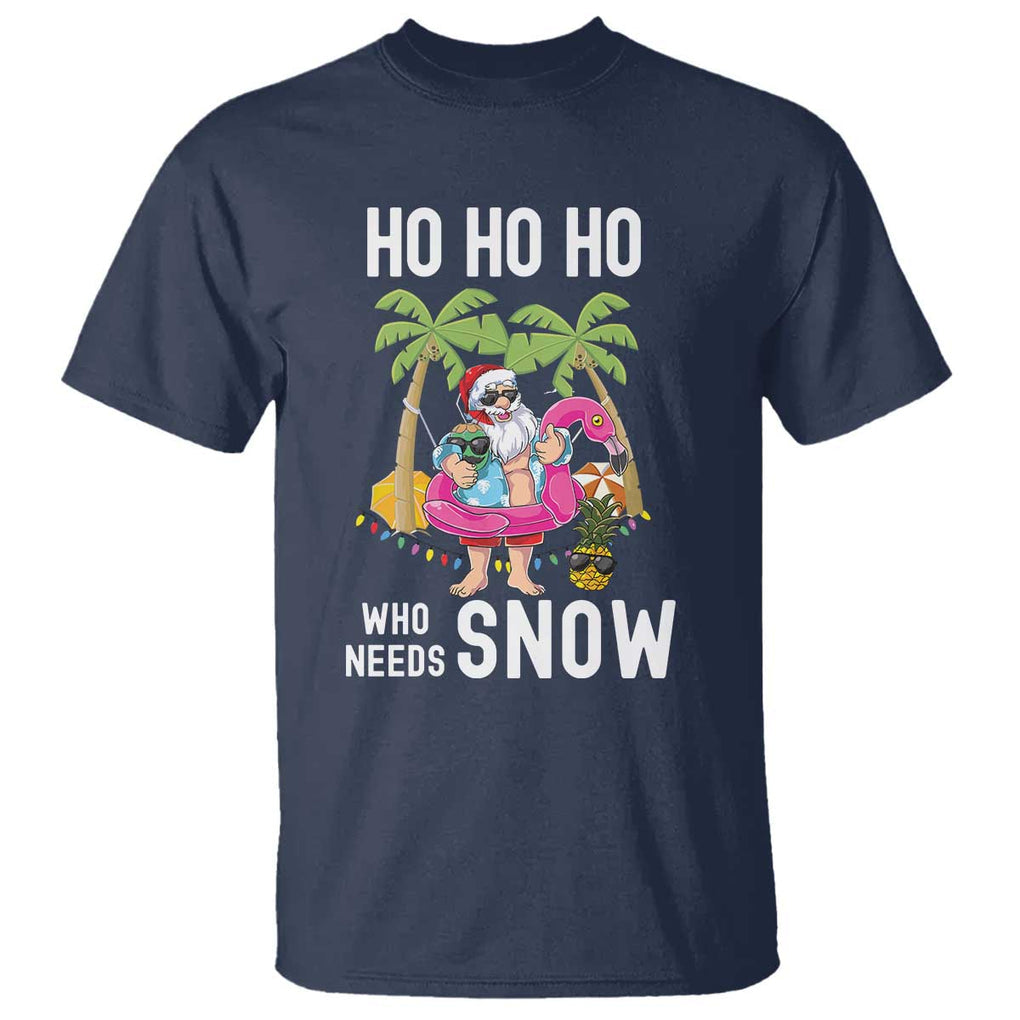 Tropical Beachy Christmas T Shirt Ho Ho Ho Who Needs Snow Santa Xmas In Hawaii Palm Tree TS02 Navy Print Your Wear