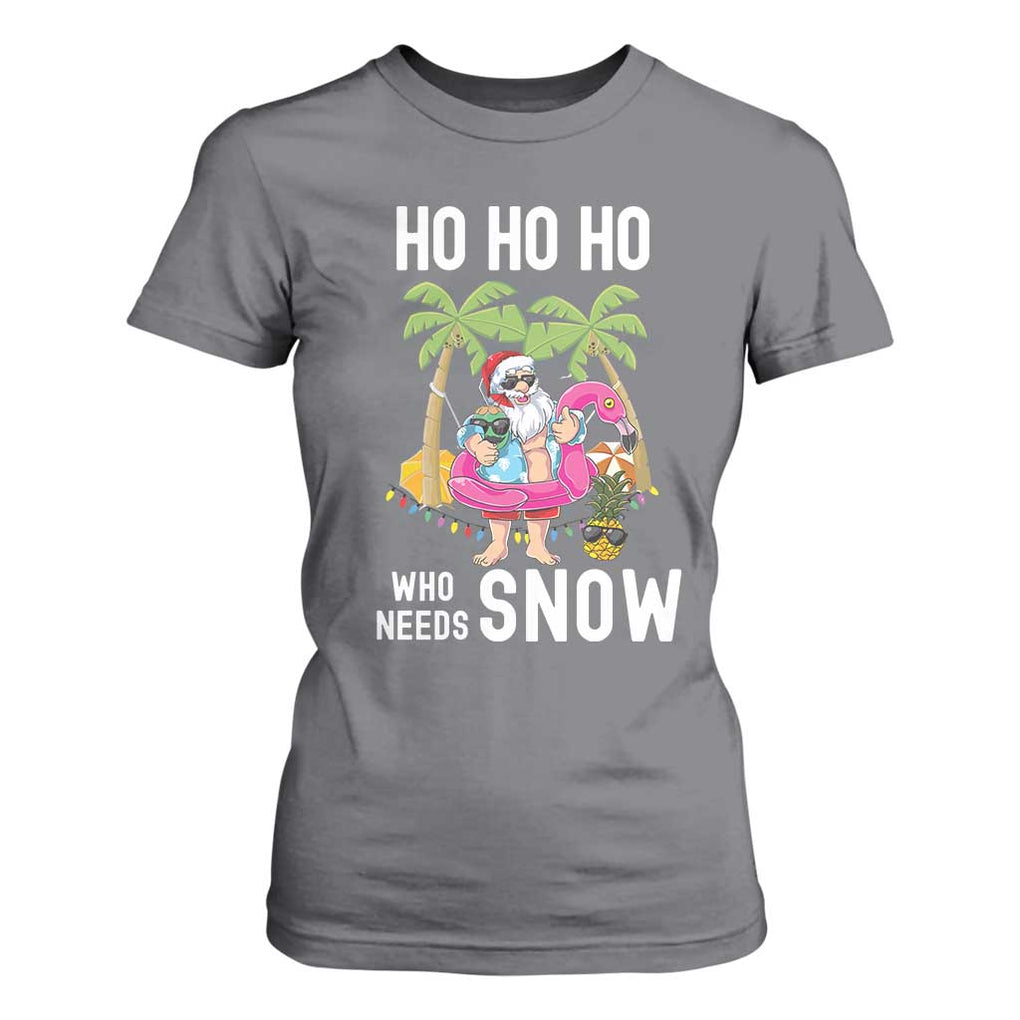 Tropical Beachy Christmas T Shirt For Women Ho Ho Ho Who Needs Snow Santa Xmas In Hawaii Palm Tree TS02 Charcoal Print Your Wear