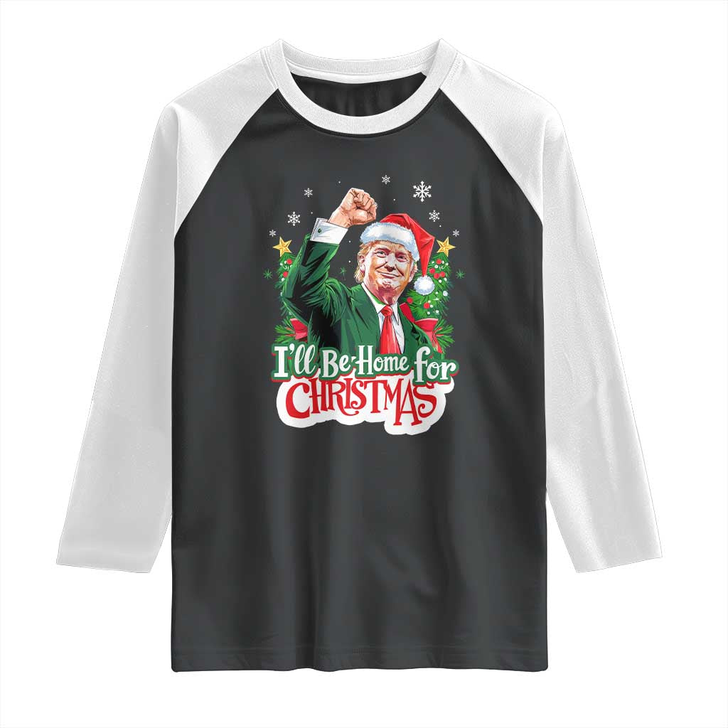 Funny Trump Santa 2024 Christmas Raglan Shirt I'll Be Home For Xmas TS02 Black White Print Your Wear