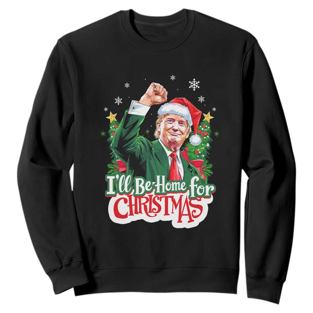 Funny Trump Santa 2024 Christmas Sweatshirt I'll Be Home For Xmas TS02 Black Print Your Wear