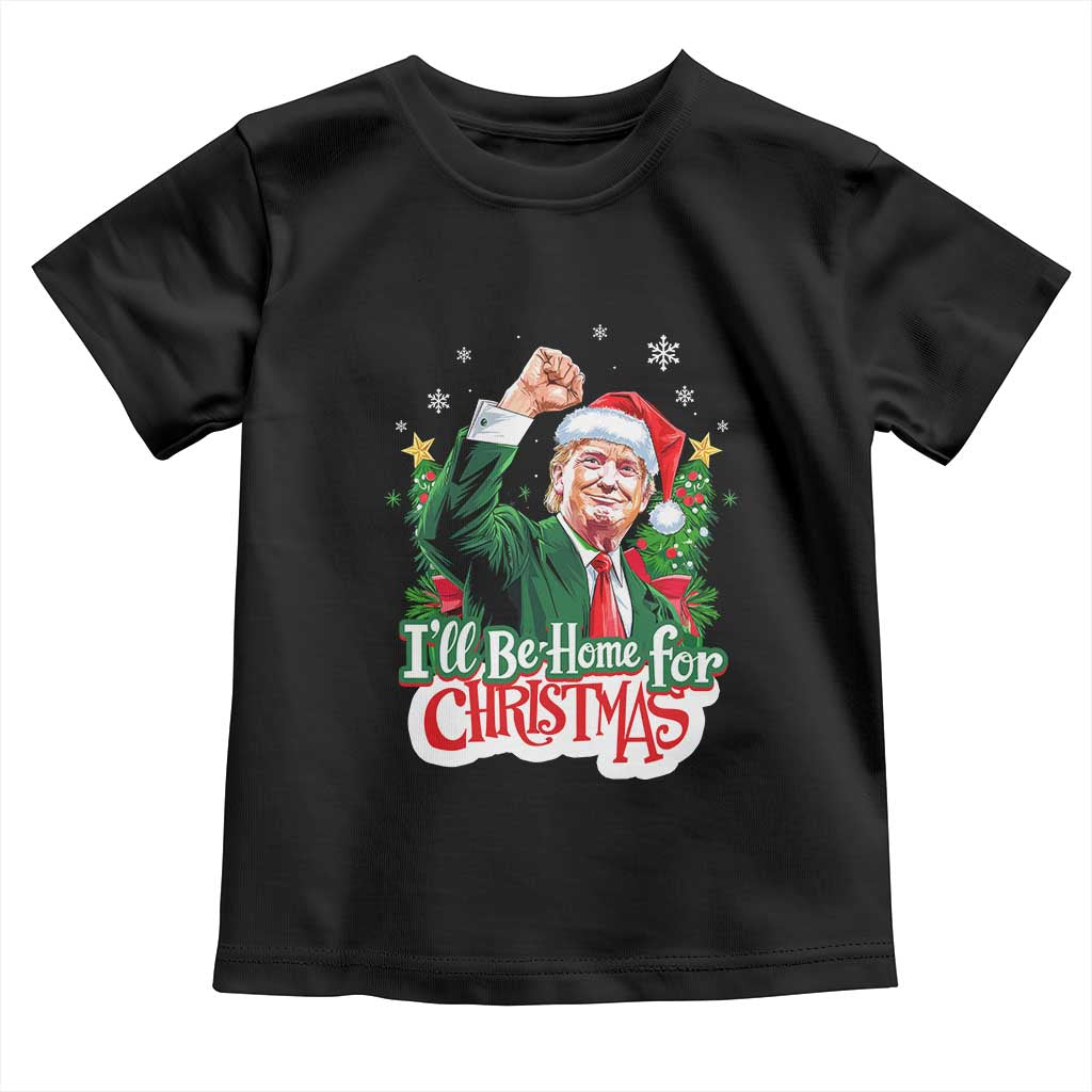 Funny Trump Santa 2024 Christmas Toddler T Shirt I'll Be Home For Xmas TS02 Black Print Your Wear