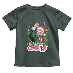 Funny Trump Santa 2024 Christmas Toddler T Shirt I'll Be Home For Xmas TS02 Dark Forest Green Print Your Wear