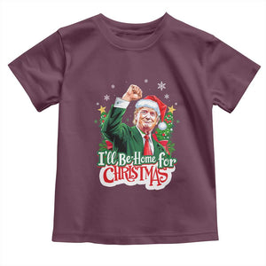 Funny Trump Santa 2024 Christmas Toddler T Shirt I'll Be Home For Xmas TS02 Maroon Print Your Wear