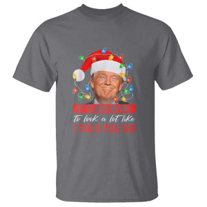 Christmas Trump T Shirt It's Beginning To Look A Lot Like I Told You So Funny Xmas TS02 Charcoal Print Your Wear