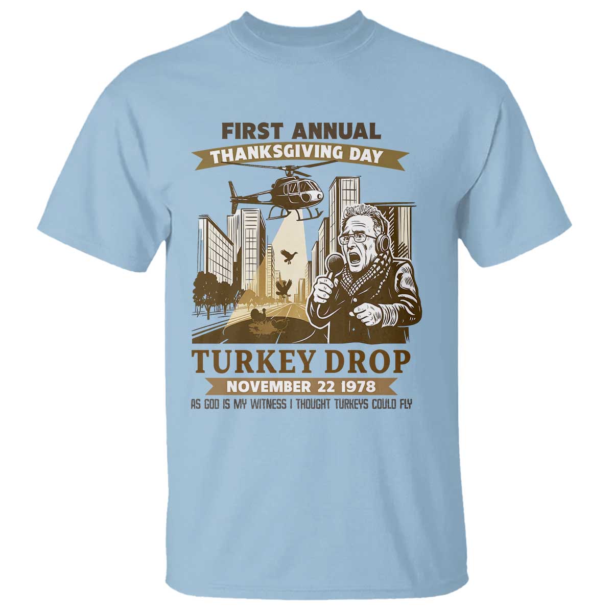 Vintage Thanksgiving Turkey Drop T Shirt Funny 1978 Helicopter Scene Classic TV Moment TS02 Light Blue Print Your Wear