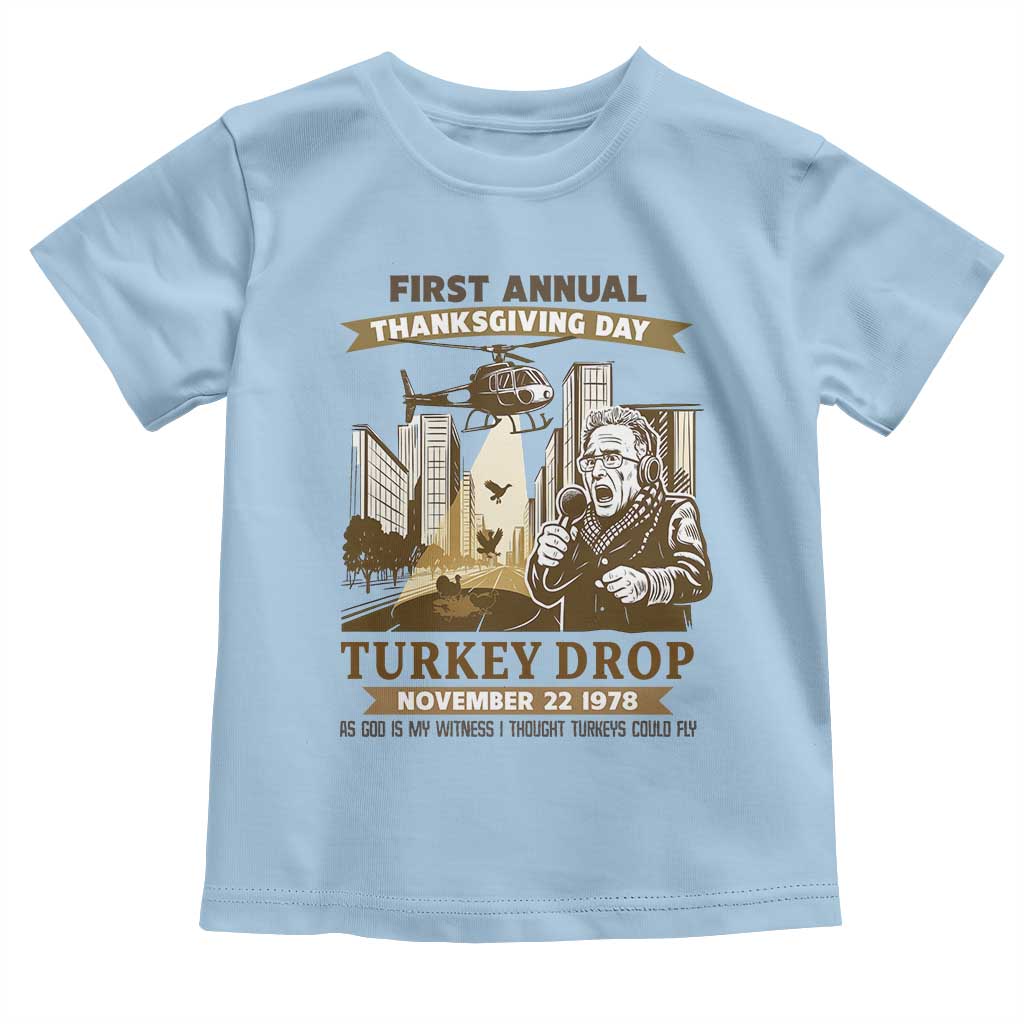 Vintage Thanksgiving Turkey Drop Toddler T Shirt Funny 1978 Helicopter Scene Classic TV Moment TS02 Light Blue Print Your Wear