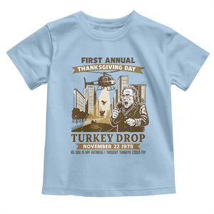 Vintage Thanksgiving Turkey Drop Toddler T Shirt Funny 1978 Helicopter Scene Classic TV Moment TS02 Light Blue Print Your Wear