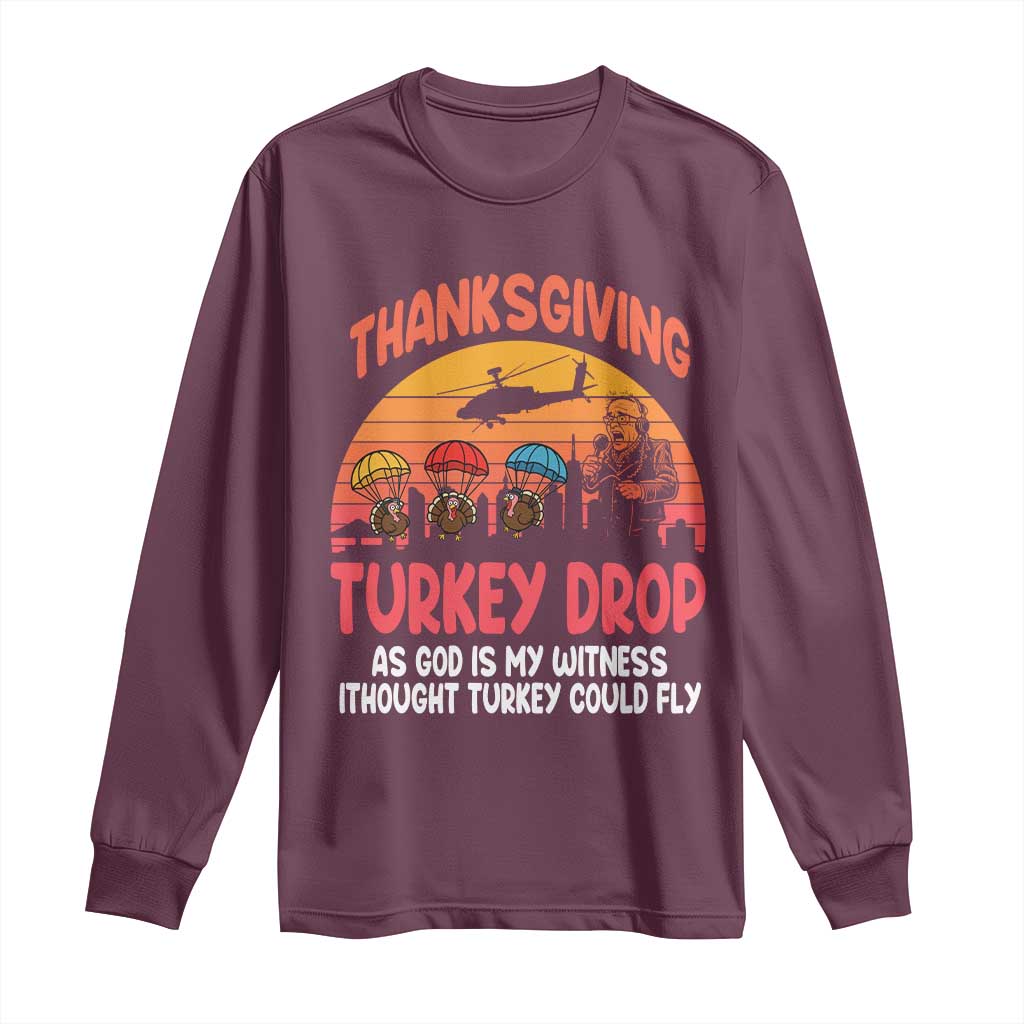 Retro Thanksgiving Turkey Drop Long Sleeve Shirt Parachuting Turkeys Funny 70s Parody TS02 Maroon Print Your Wear