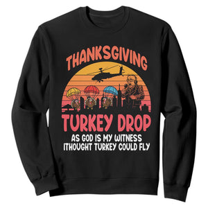 Retro Thanksgiving Turkey Drop Sweatshirt Parachuting Turkeys Funny 70s Parody TS02 Black Print Your Wear